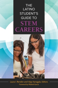 صورة الغلاف: The Latino Student's Guide to STEM Careers 1st edition 9781610697910
