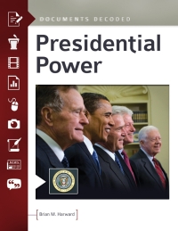 صورة الغلاف: Presidential Power: Documents Decoded 9781610698290