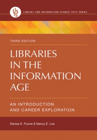 Cover image: Libraries in the Information Age: An Introduction and Career Exploration 3rd edition 9781610698641