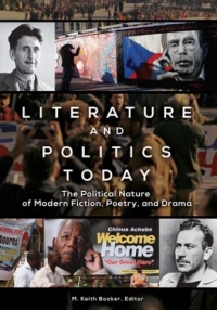 Immagine di copertina: Literature and Politics Today: The Political Nature of Modern Fiction, Poetry, and Drama 9781610699358