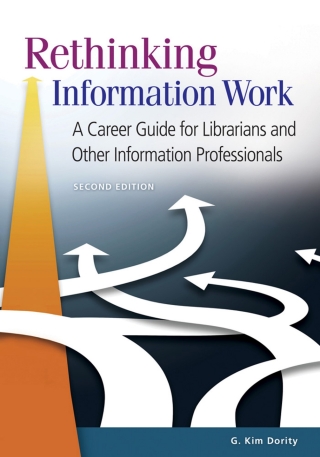 Immagine di copertina: Rethinking Information Work: A Career Guide for Librarians and Other Information Professionals 2nd edition 9781610699594
