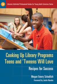 Cover image: Cooking Up Library Programs Teens and 'Tweens Will Love: Recipes for Success 9781610699617