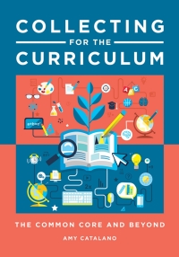 Omslagafbeelding: Collecting for the Curriculum: The Common Core and Beyond 9781610699679