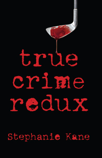 表紙画像: True Crime Redux 9781610886116