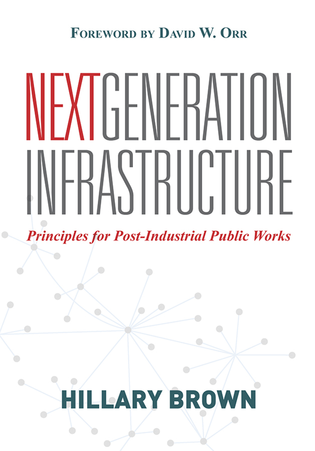 Next Generation Infrastructure Principles for Post-Industrial Public Works