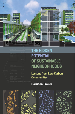 Cover image: The Hidden Potential of Sustainable Neighborhoods 9781610914079