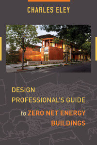 Cover image: Design Professional's Guide to Zero Net Energy Buildings 9781610917636