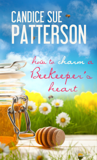 Cover image: How to Charm a Beekeeper's Heart 1st edition 9781611168563