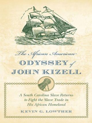 Cover image: The African American Odyssey of John Kizell 9781570039607