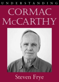 Imagen de portada: Understanding Cormac McCarthy 9781611170184