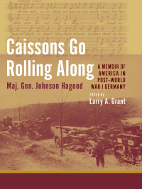 Titelbild: Caissons Go Rolling Along 9781570039157