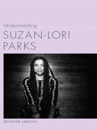 Imagen de portada: Understanding Suzan-Lori Parks 9781611171075