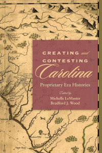 Titelbild: Creating and Contesting Carolina 9781611172720