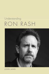 صورة الغلاف: Understanding Ron Rash 9781611174113