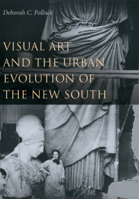 Immagine di copertina: Visual Art and the Urban Evolution of the New South 9781611174328