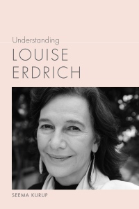 Cover image: Understanding Louise Erdrich 9781611176230