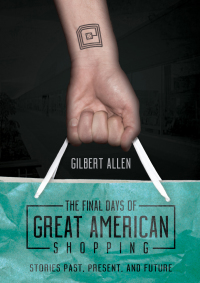 Cover image: The Final Days of Great American Shopping 9781611176384