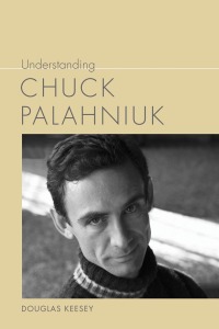 Imagen de portada: Understanding Chuck Palahniuk 9781611176971