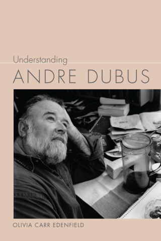 Cover image: Understanding Andre Dubus 9781611177404
