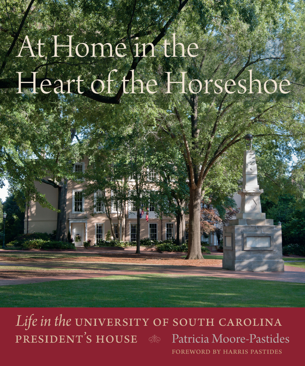 At Home in the Heart of the Horseshoe Life in the University of South Carolina President’s House