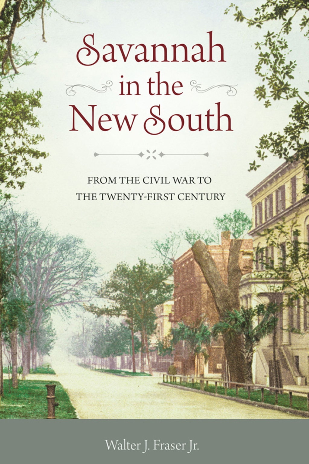Savannah in the New South From the Civil War to the Twenty-First Century