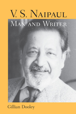 Cover image: V. S. Naipaul, Man and Writer 9781570035876