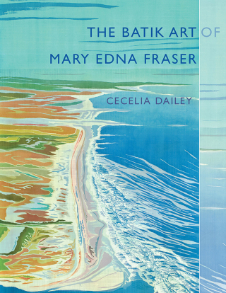 Cover image: The Batik Art of Mary Edna Fraser 9781611179415