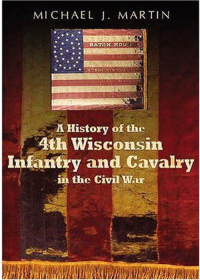 Cover image: History of the 4th Wisconsin Infantry and Cavalry in the American Civil War 9781932714180