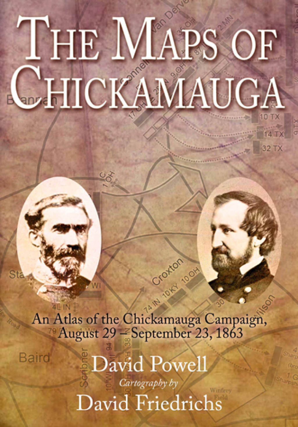 Maps of Chickamauga An Atlas of the Chickamauga Campaign, Including the Tullahoma Operations, June 22 – September 23, 1863