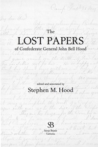 Cover image: The Lost Papers of Confederate General John Bell Hood 9781611211825