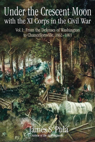 表紙画像: Under the Crescent Moon with the XI Corps in the Civil War, Volume 1 9781611213379