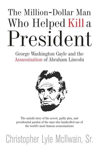 Imagen de portada: The Million-Dollar Man Who Helped Kill a President 9781611213942