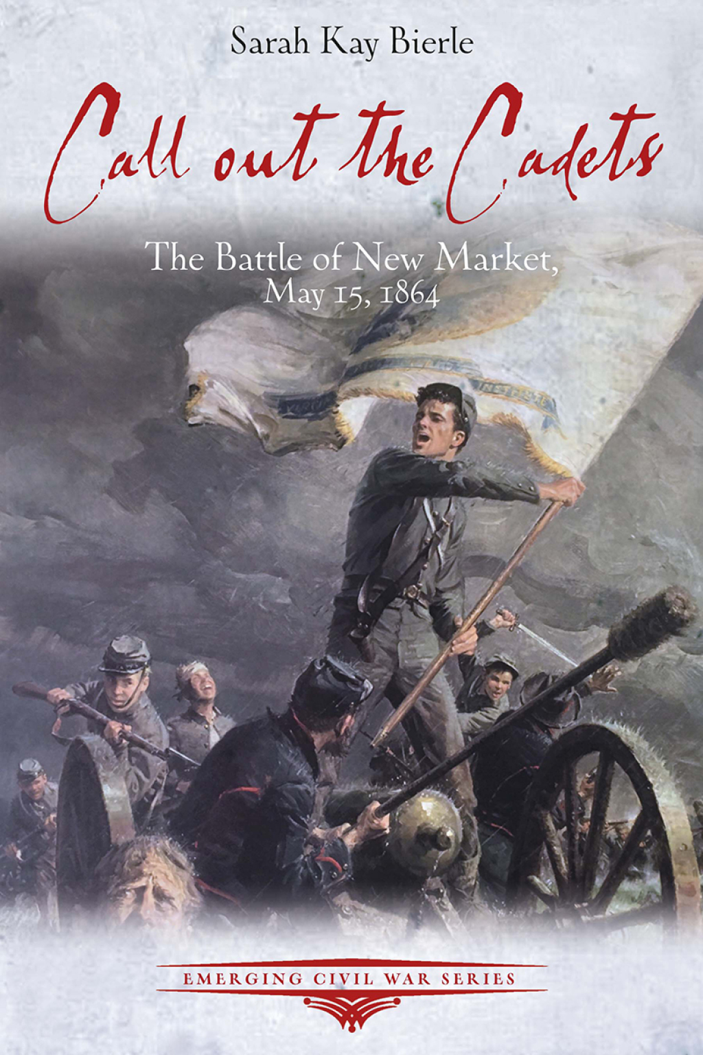 Call out the Cadets The Battle of New Market, May 15, 1864