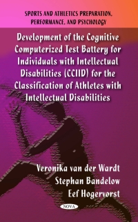 Omslagafbeelding: Development of the Cognitive Computerized Test Battery for Individuals with Intellectual Disabilities (CCIID) for the Classification of Athletes with Intellectual Disabilities 9781617616020