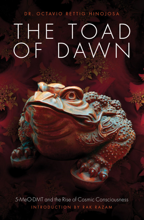 The Toad of Dawn: 5-MeO-DMT and the Rising of Cosmic Consciousness, 1st Edition - FULL INSTANT DOWNLOAD | PDF DOCX EPUB