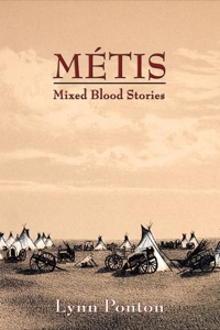 Omslagafbeelding: Metis: Mixed Blood Stories 9780865347915