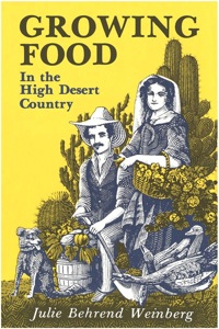 Cover image: Growing Food In the High Desert Country 9780865340664