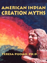صورة الغلاف: American Indian Creation Myths 9780865344716