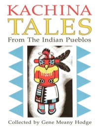 صورة الغلاف: Kachina Tales From the Indian Pueblos 9780865341845