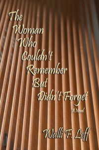 Cover image: The Woman Who Couldn't Remember But Didn't Forget: A Novel 9780865349384
