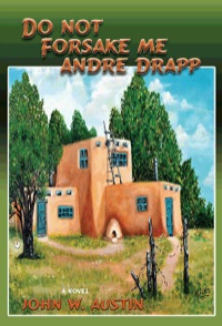 Cover image: Do Not Forsake Me Andre Drapp 9780865349629