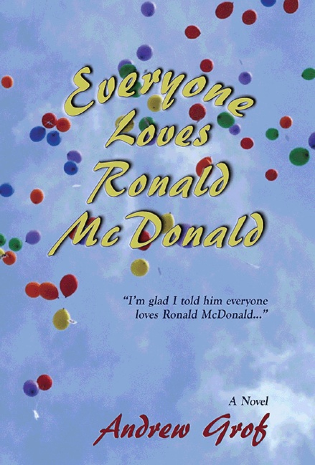 Everyone Loves Ronald McDonald A Novel