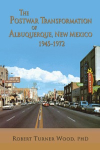 Omslagafbeelding: The Postwar Transformation of Albuquerque, New Mexico 1945-1972 9781632930194