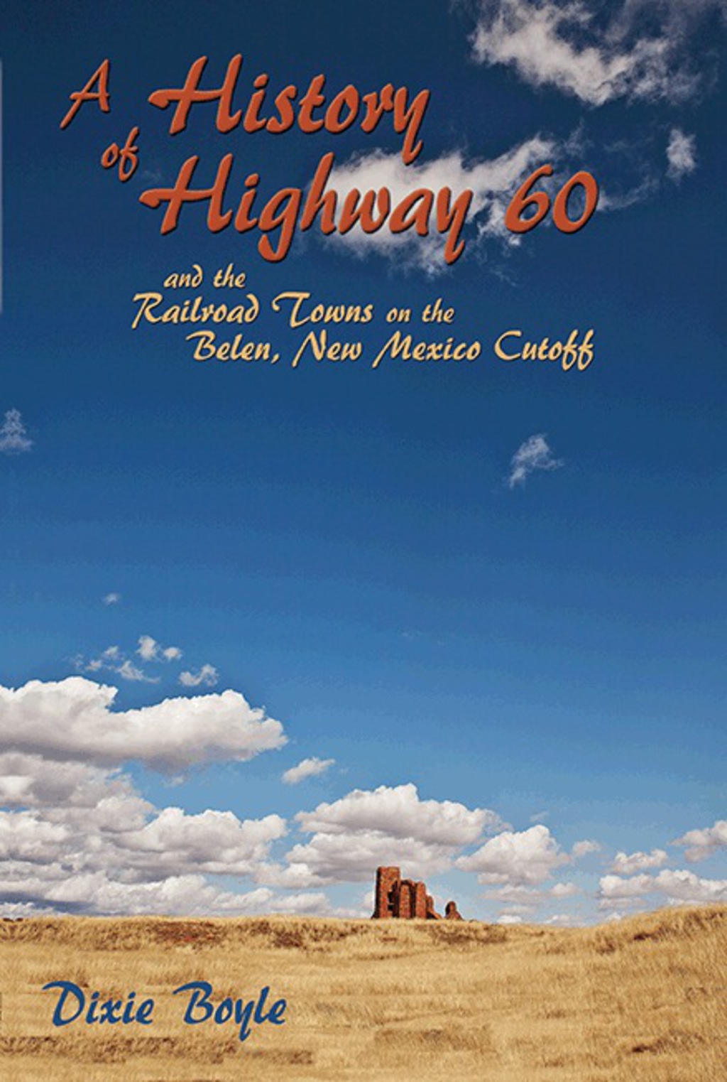 A History of Highway 60 and the Railroad Towns on the Belen, New Mexico Cutoff