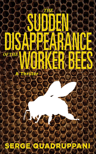 Cover image: The Sudden Disappearance of the Worker Bees 9781628725285