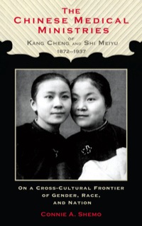 Cover image: The Chinese Medical Ministries of Kang Cheng and Shi Meiyu, 1872–1937 9781611460858
