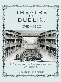 صورة الغلاف: Theatre in Dublin, 1745–1820 9781611461084
