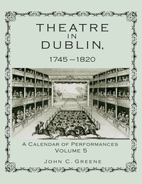 صورة الغلاف: Theatre in Dublin, 1745–1820 9781611461169