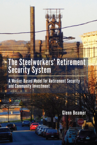 Omslagafbeelding: The Steelworkers' Retirement Security System 9781611461886