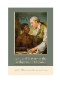 Immagine di copertina: Faith and Slavery in the Presbyterian Diaspora 9781611462012